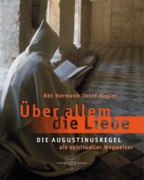 Abt Hermann Josef Kugler - Über allem die Liebe