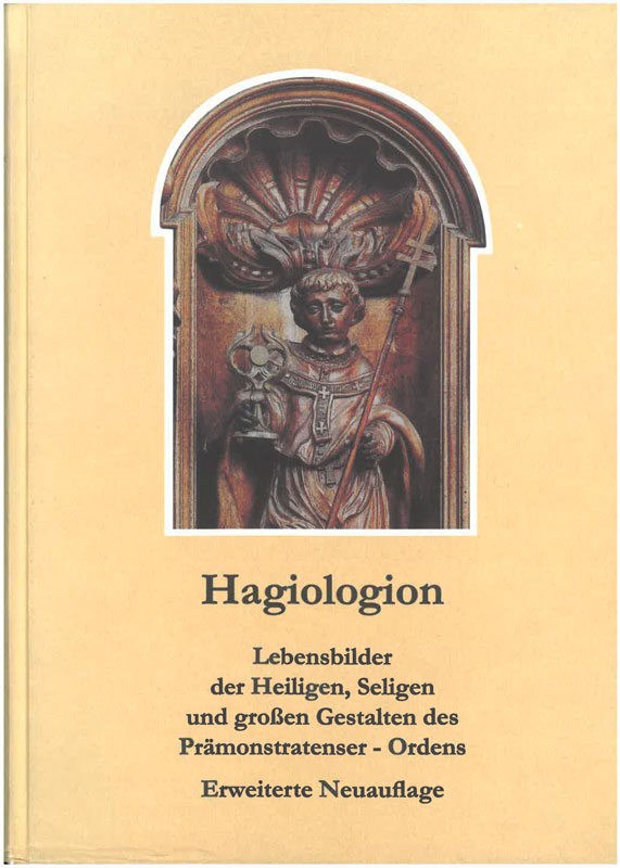 Hagiologion. Lebensbilder der Heiligen, Seligen und großen Gestalten des Prämonstratenser-Ordens.
